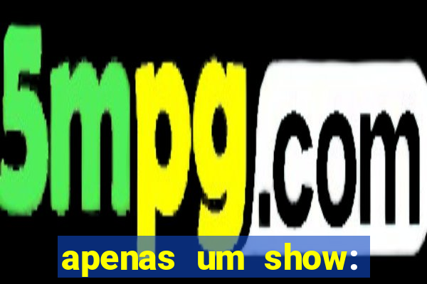 apenas um show: pancadaria 2